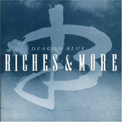 Riches by Deacon Blue