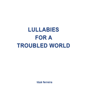 Lullabies for a Troubled World