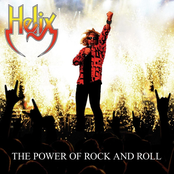 Helix: The Power Of Rock And Roll