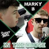 Marky B - In The House W/ Sluggy Beats