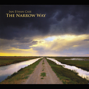 Ian Ethan Case: The Narrow Way