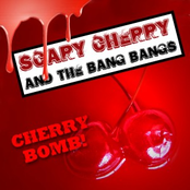 Scary Cherry and The Bang Bangs: Cherry Bomb