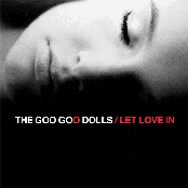 The Goo Goo Dolls: Let Love In