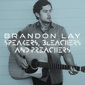 Brandon Lay: Speakers, Bleachers and Preachers