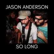 Jason Anderson: So Long