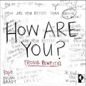 How Are You? (ROSIE Rewrite)