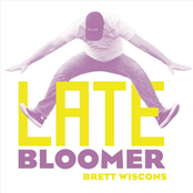 Brett Wiscons: Late Bloomer