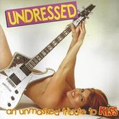 Undressed: An Unmasked Tribute To KISS