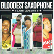 Bloodest Saxophone: Texas Queens 5