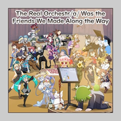 The Real Orchestr/a/ Was the Friends We Made Along the Way