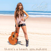 Celeste Kellogg: There's a Beach Somewhere