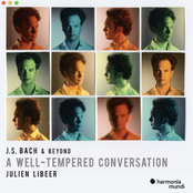 Julien Libeer: J. S. Bach & Beyond: A Well-Tempered Conversation