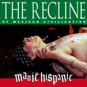 Manic Hispanic: The Recline of mexican civilization