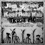 Jim Jones and the Kool-Ade Kids: Trust Me