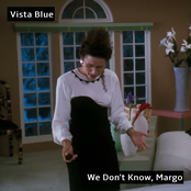 We Don't Know, Margo