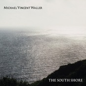 Michael Vincent Waller: The South Shore