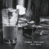 Isaac Hoskins: Half Empty