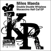 Miles Maeda: Double Double Whipless Mocaccino Half Caf EP