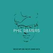 Phil Siemers – Nicht mit Dir, nicht ohne Dich