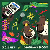 Close Ties / Dooshima’s Groove