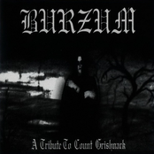 Burzum - A tribute to Count Grishnack
