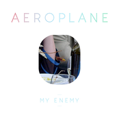 My Enemy by Aeroplane