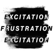 Excitation - Frustration - Excitation