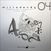 microdendy 04: (taste is numbers) then ash