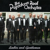 The Pasadena Roof Orchestra: Ladies and Gentlemen