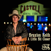 Braxton Keith: A Little Bit Closer