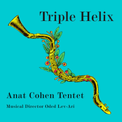 Anat Cohen Tentet: Triple Helix