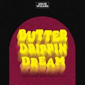 Butter Drippin Dream