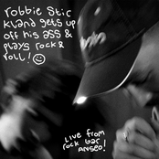 Robbie Stickland Gets Up Off His Ass And Plays Rock n' Roll (A Live Album)