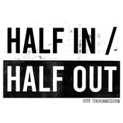 HALF IN / HALF OUT