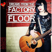 Dreams From The Factory Floor by Louise Distras