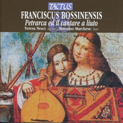 Petrarca Ed Il Cantare A Liuto - Frottole Dal Primo Libro Di Franciscus Bossinensis