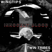Wingtips: Innocent Blood (Twin Tribes Remix)