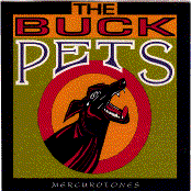 The Buck Pets: Mercurotones