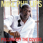 Mike Phillips: Pulling Off The Covers