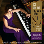 Tuşların İzinde 85 Yıl / 85 Years Following The Keys ~ Ece Demirci