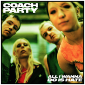 Coach Party: All I Wanna Do Is Hate