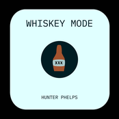 Hunter Phelps: Whiskey Mode