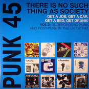 PUNK 45: There Is No Such Thing As Society. Get A Job, Get A Car, Get A Bed, Get Drunk! Vol. 2: Underground Punk and Post-Punk in the UK 1977-8