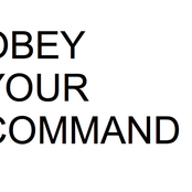 obey your command