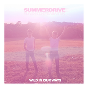 Summerdrive: Wild In Our Ways