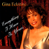 Gina Eckstine: Everything I Have Is Yours