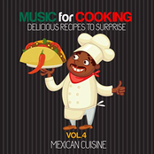 Music for Cooking Delicious Recipes to Surprise Vol. 4 (Mexican Cuisine)