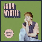 John Myrtle: How Can You Tell If You Love Her?