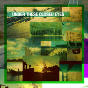 Under These Closed Eyes