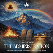 The Administration: A Lyrical-Theological Treatise on the Covenant of Grace